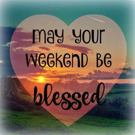 May Your Weekend Be Blessed Pictures, Photos, and Images for Facebook, Tumblr, Pinterest, and ...