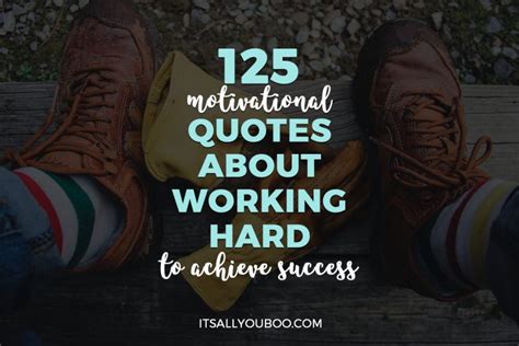 125 Motivational Quotes about Working Hard to Achieve Success