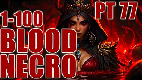 Blood Necromancer 1-100 Playthrough Part 77 | Diablo IV - YouTube