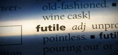 Futile Definition - Meaning and Usage in a Sentence