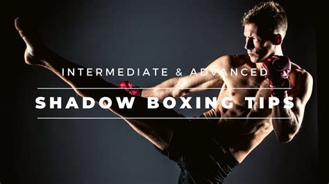 Shadow Boxing Tips: Intermediate-Advanced - YouTube