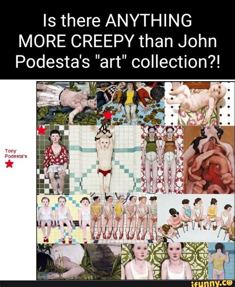 Is there ANYTHING MORE CREEPY than John Podesta's "art" collection?! Og ...