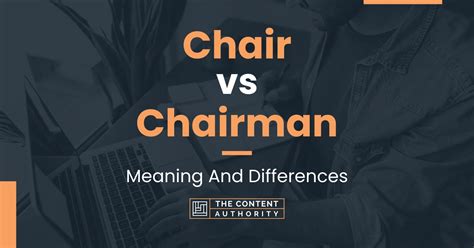 Chair vs Chairman: Meaning And Differences