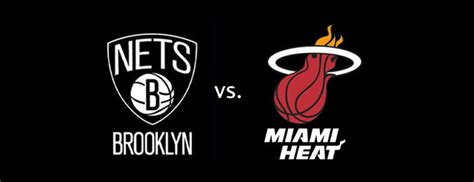 Brooklyn Nets vs. Miami Heat | Barclays Center