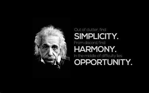 Einstein: Simplicity, Harmony, Opportunity | Einstein quotes, Albert einstein quotes, Einstein