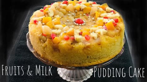 Fruits & Milk Pudding Cake / ഫ്രൂട്ട് & മിൽക്ക് പുഡ്ഡിംഗ് കേക്ക് - YouTube