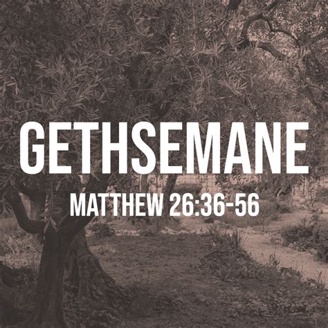 Matthew 26:36-56: Gethsemane – God Centered Life