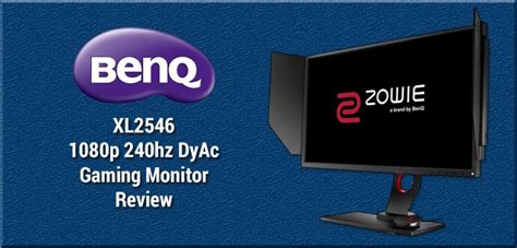 BenQ ZOWIE XL2546 Review: 240hz DyAc Gaming Monitor - DisplayLag