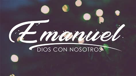 EMANUEL, DIOS CON NOSOTROS – IGLESIA HISPANA