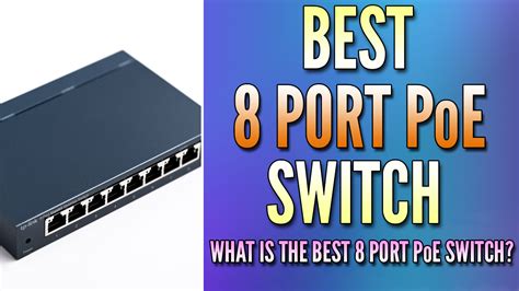 What is the Best 8-Port PoE Switch in 2024? (Top 5)