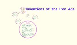 Inventions of the Iron Age by Jolie Hamilla on Prezi