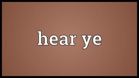 Hear ye Meaning - YouTube