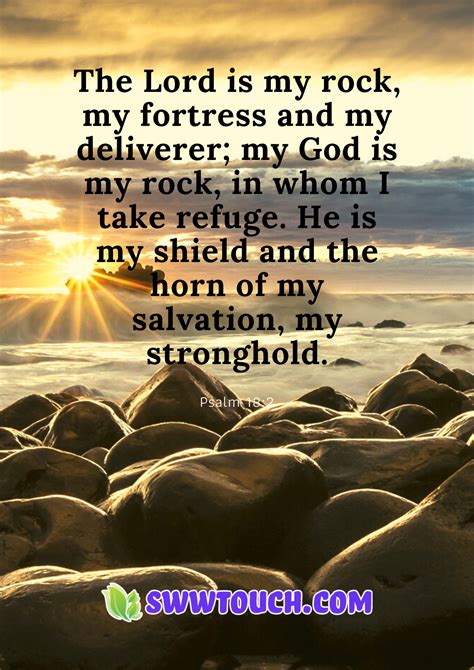 The Lord is my rock, my fortress and my deliverer; my God is my rock ...