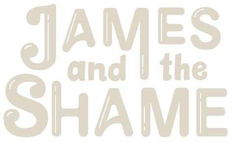 james and the shame