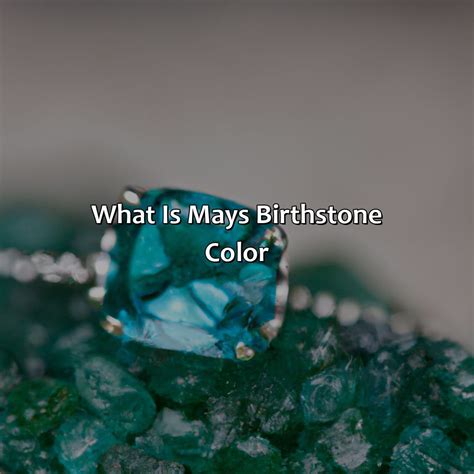 What Is May'S Birthstone Color - colorscombo.com