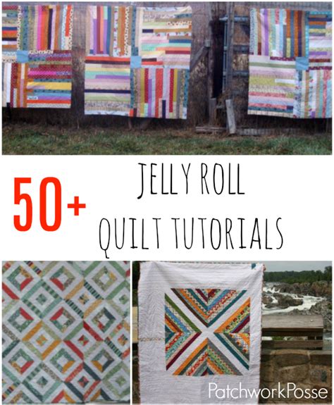 50 + Jelly Roll Quilt Tutorials - Patchwork Posse