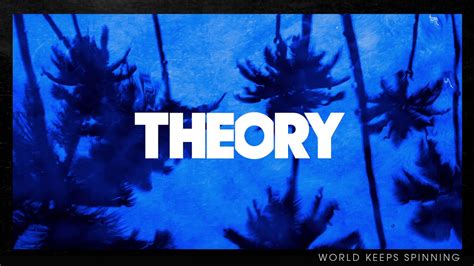 THEORY - World Keeps Spinning [Official Audio] - YouTube