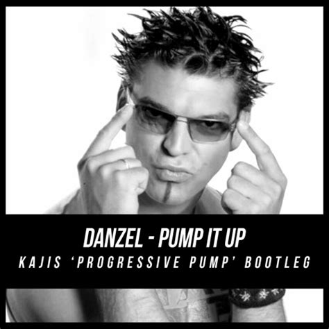 Stream Danzel - Pump It Up (Kajis 'Progressive Pump' Bootleg) by Kajis | Listen online for free ...