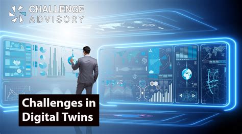 How to Confront Challenges in Digital Twin - Challenge Advisory