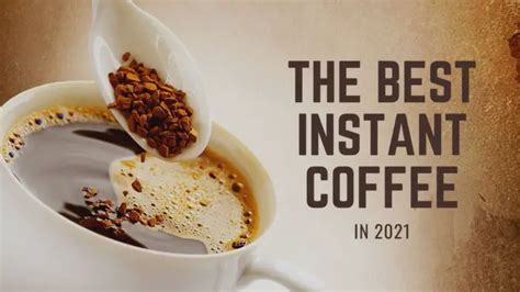 Best Instant Coffee 2021 - Our Top instant Coffee Reviews