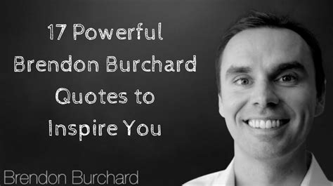 17 Powerful Brendon Burchard Quotes to Inspire You