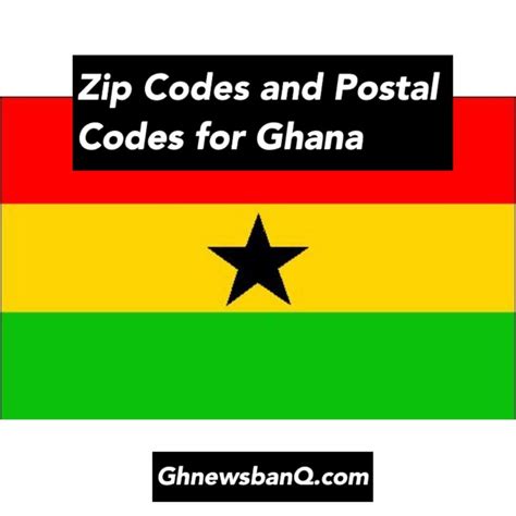 What is the Zip Code and Postal Code for Ghana - GhnewsbanQ