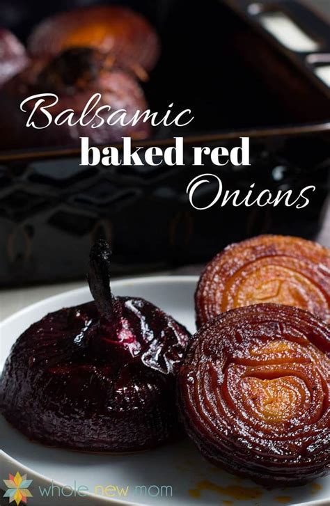 Baked Red Onions with Balsamic (Sweet & Savory) | Whole New Mom