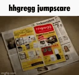 hhgregg jumpscare - Imgflip