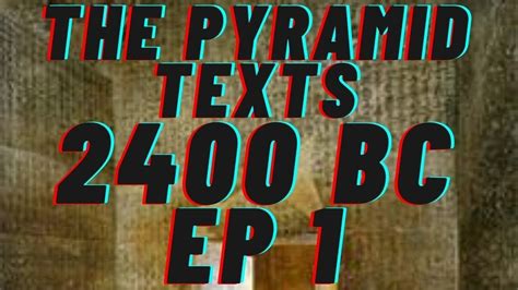 The Pyramid Texts- 2400 BC (NUT AND THE DECEASED KING, UTTERANCES 1-11) - EP1 - YouTube