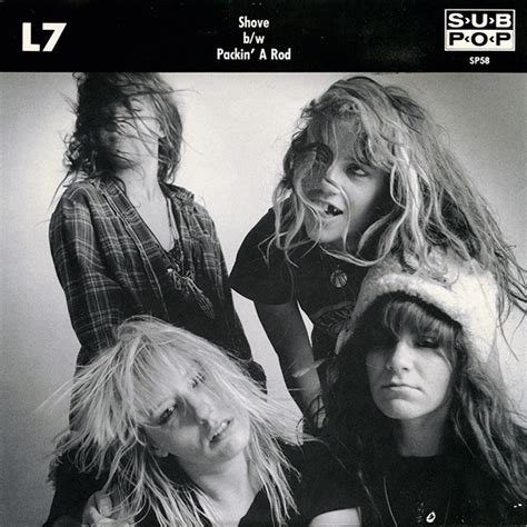 L7 - Shove b/w Packin' A Rod | Edições | Discogs