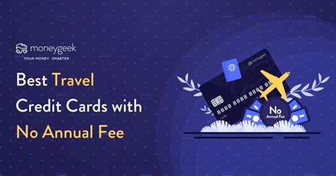 Best Travel Credit Cards with No Annual Fee in 2024