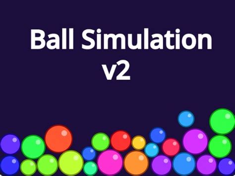 Ball Physics Simulation v2 #all #physics