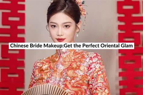 Chinese Bride Makeup:Get The Perfect Oriental Glam (2024)