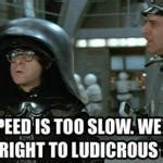 ludicrous speed Meme Generator - Imgflip