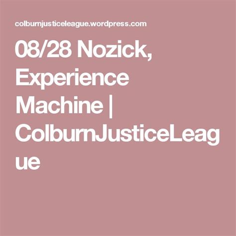 08/28 Nozick, Experience Machine | Robert nozick, Machine, Great novels