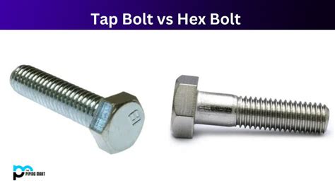 Tap Bolt vs Hex Bolt - What's the Difference