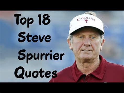 Top 18 Steve Spurrier Quotes - The former American football player ...