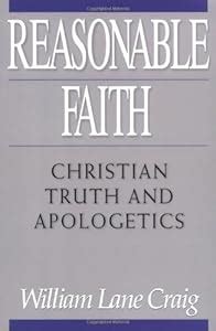 Reasonable Faith: Christian Truth and Apologetics (William Lane Craig ...