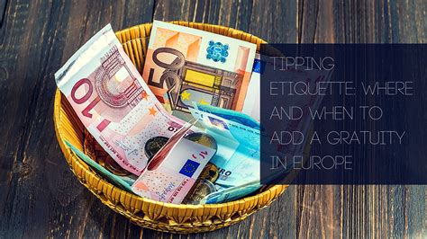 Tipping Etiquette: Where and When To Add A Gratuity In Europe | Blog | SilverDoor