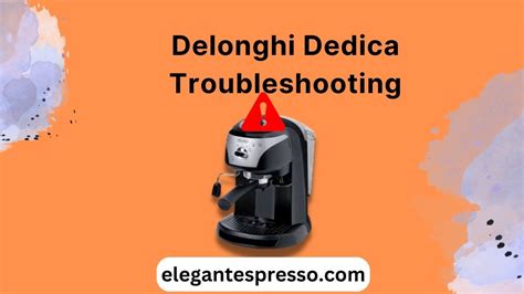 Delonghi Dedica Troubleshooting Guide - 5 Problems Fixed