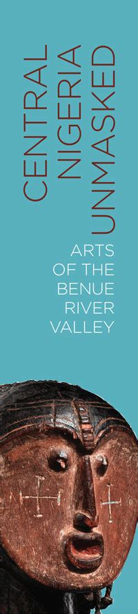 Central Nigeria Unmasked: Arts of the Benue River Valley / The Middle ...