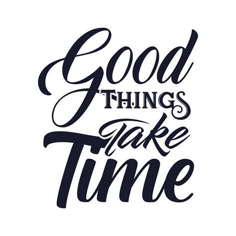 Good things take time inspirational quotes design slogan for t shirt ...