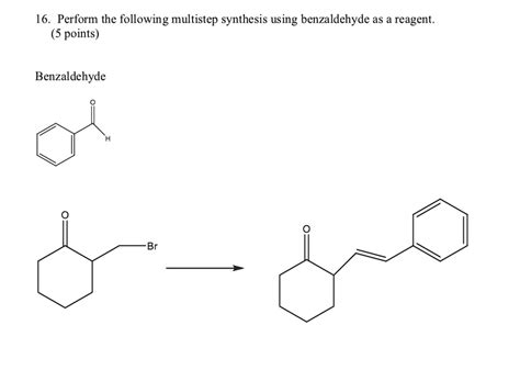 SOLVED: 16, Perform the following multistep synthesis using ...