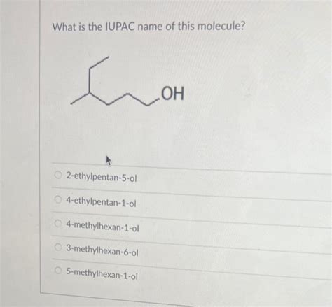 Solved What is the IUPAC name of this molecule? | Chegg.com