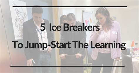 5 Ice Breakers to Get Learners Connected to Each Other AND the Content ...