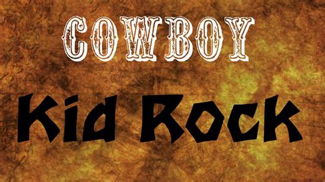 Cowboy - Kid Rock ( lyrics ) HD - YouTube