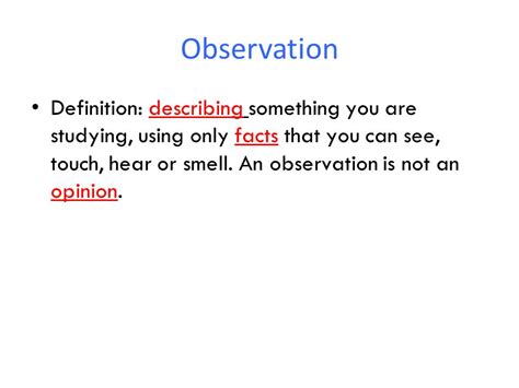 Observation vs. Inference. Observation Definition: describing something ...