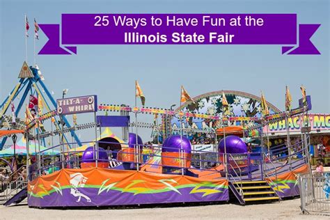 25 Ways to Have Fun at the Illinois State Fair