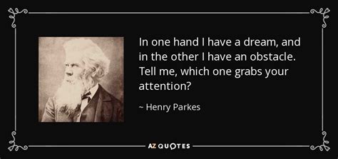 Henry Parkes quote: In one hand I have a dream, and in the...