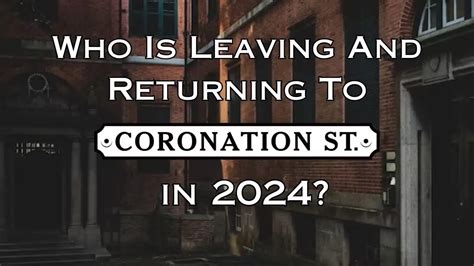 Who Is Leaving And Returning To Coronation Street In 2024? Coronation ...